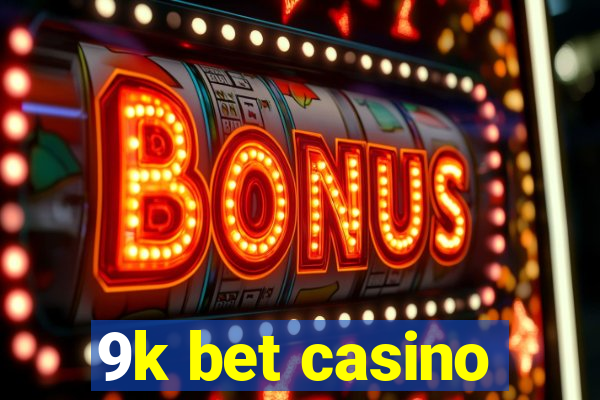 9k bet casino